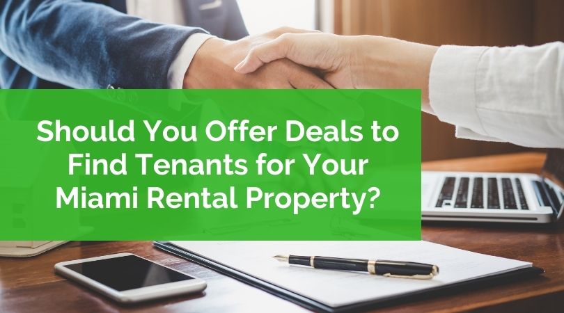 Should You Offer Deals to Find Tenants for Your Miami Rental Property?